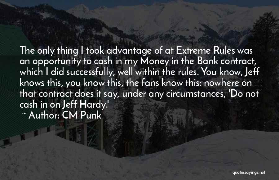 You Took Advantage Quotes By CM Punk