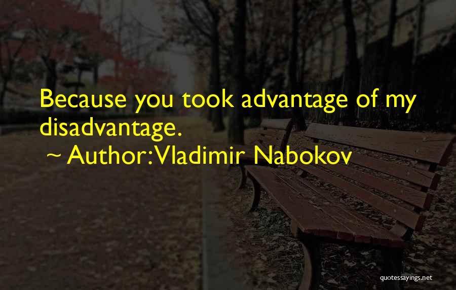 You Took Advantage Quotes By Vladimir Nabokov