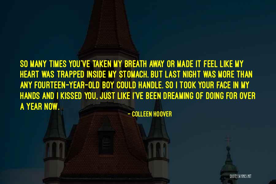 You Took My Heart Away Quotes By Colleen Hoover