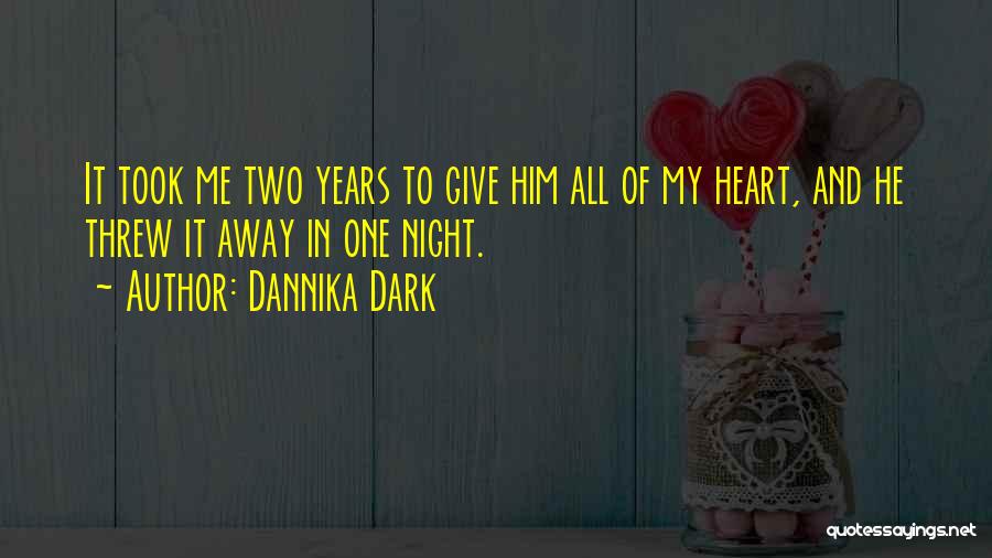 You Took My Heart Away Quotes By Dannika Dark