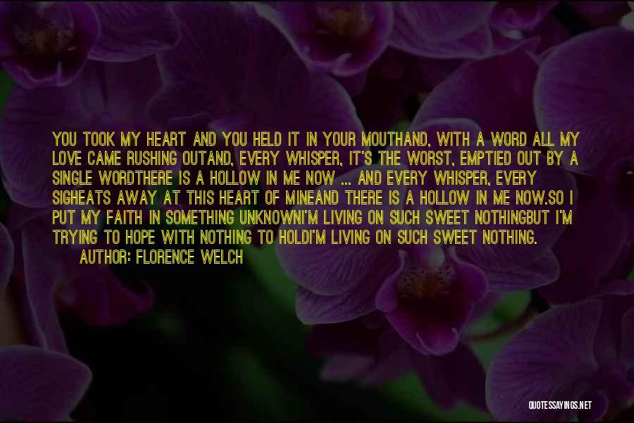 You Took My Heart Away Quotes By Florence Welch