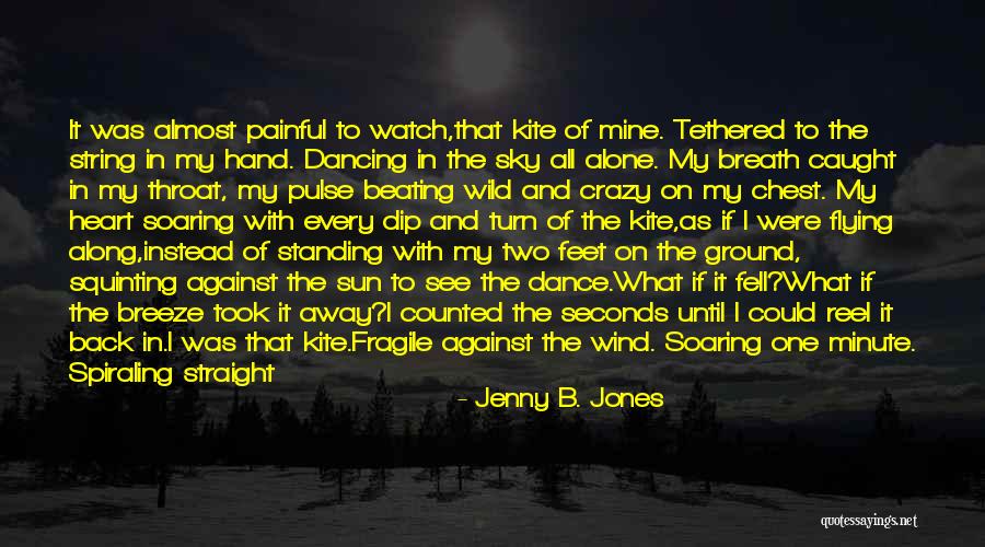 You Took My Heart Away Quotes By Jenny B. Jones