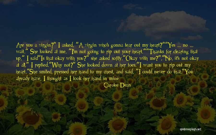You Took My Heart Quotes By Carolee Dean You Took My Heart Quotes By Carolee Dean