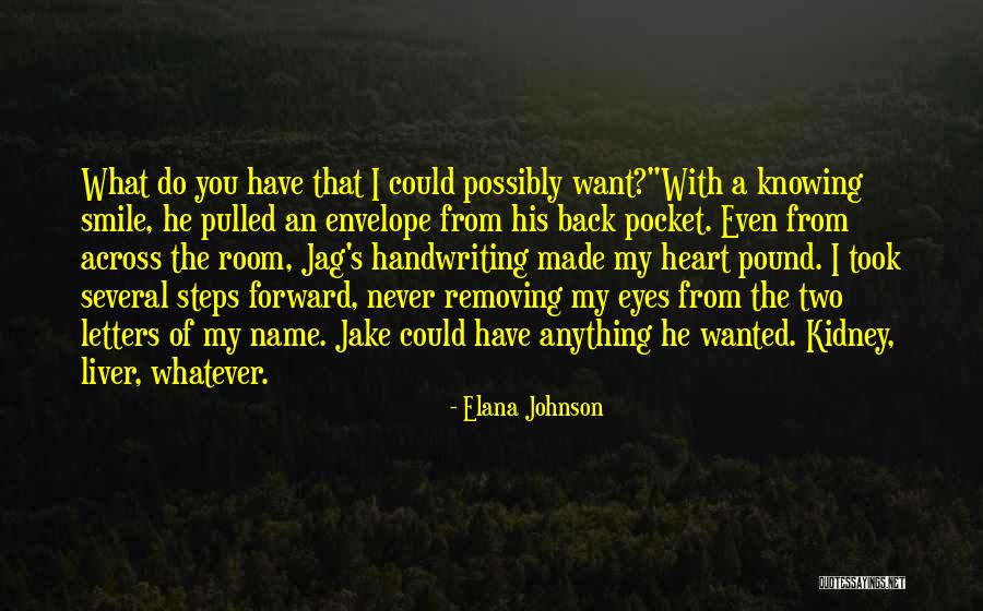 You Took My Heart Quotes By Elana Johnson You Took My Heart Quotes By Elana Johnson