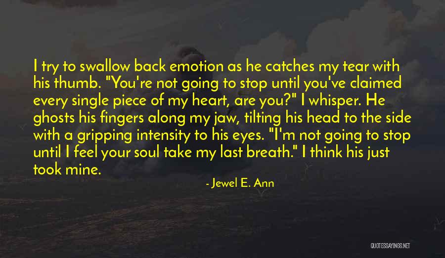 You Took My Heart Quotes By Jewel E. Ann You Took My Heart Quotes By Jewel E. Ann