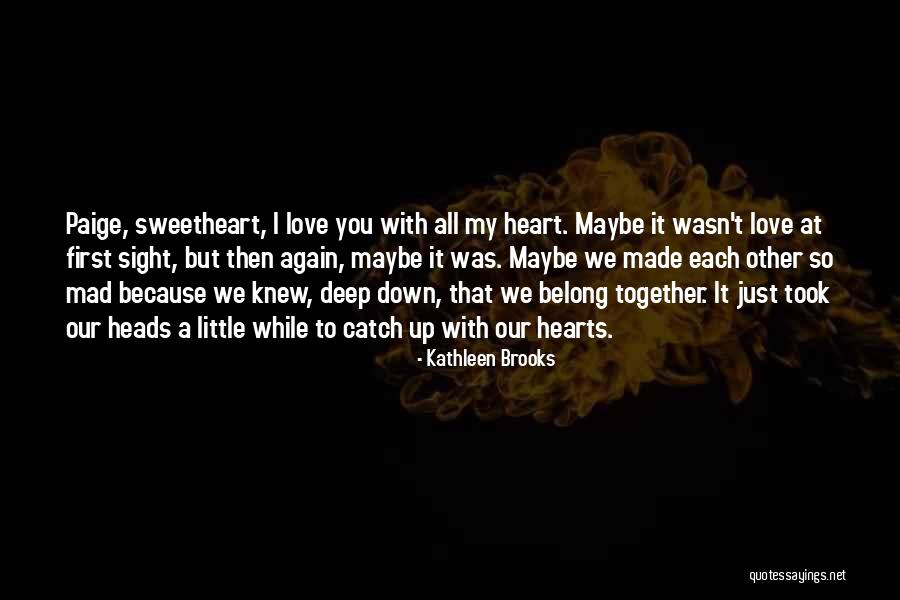 You Took My Heart Quotes By Kathleen Brooks You Took My Heart Quotes By Kathleen Brooks