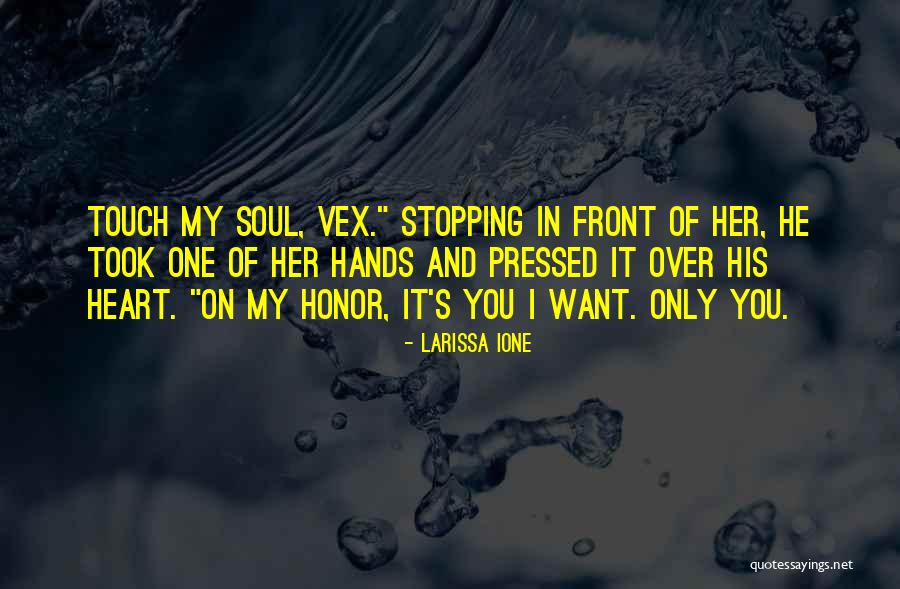 You Took My Heart Quotes By Larissa Ione You Took My Heart Quotes By Larissa Ione