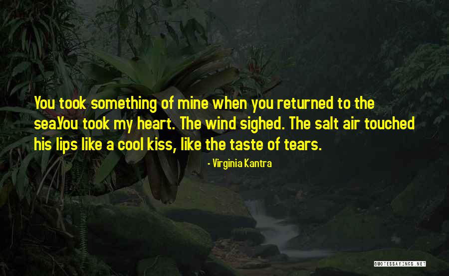 You Took My Heart Quotes By Virginia Kantra You Took My Heart Quotes By Virginia Kantra