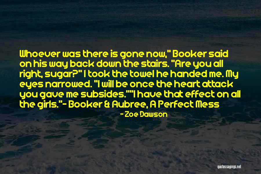 You Took My Heart Quotes By Zoe Dawson You Took My Heart Quotes By Zoe Dawson