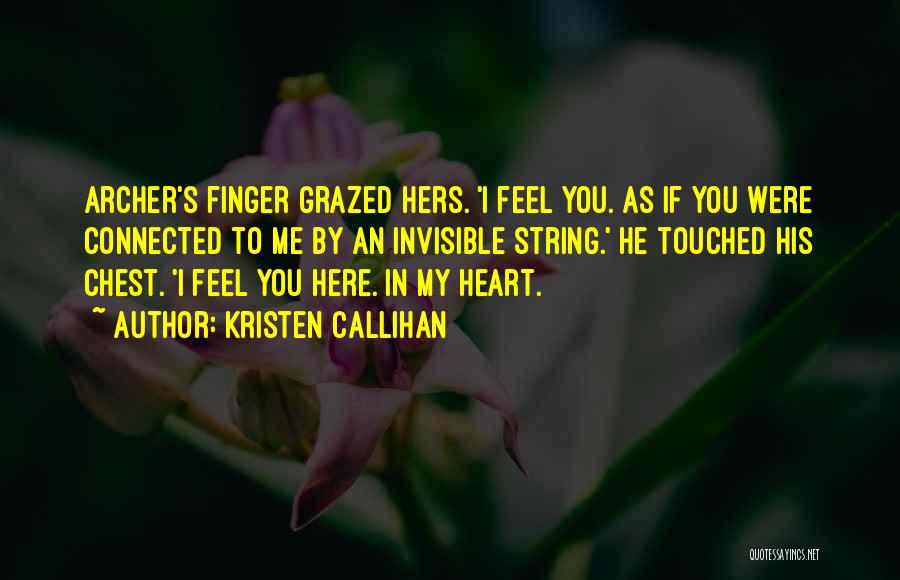 You Touched My Heart Quotes By Kristen Callihan