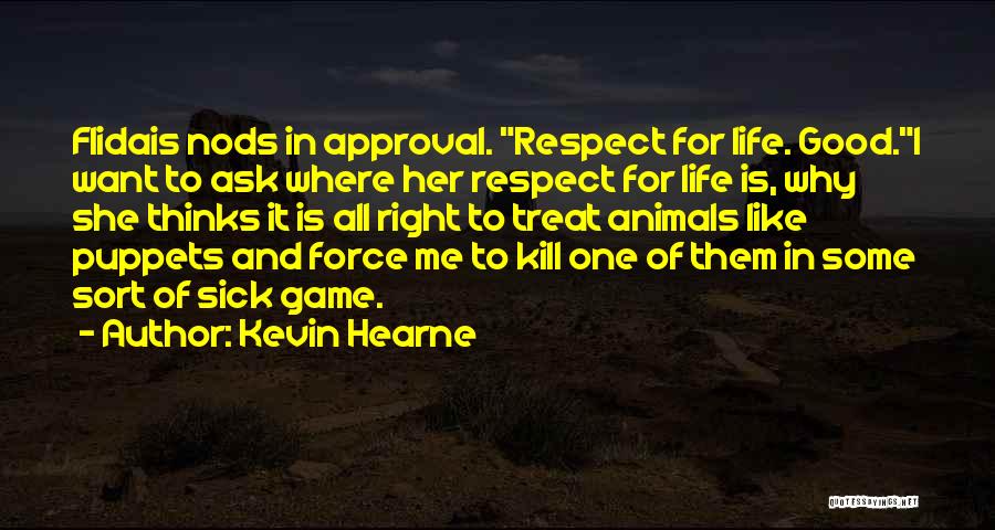 You Treat Me Like A Game Quotes By Kevin Hearne