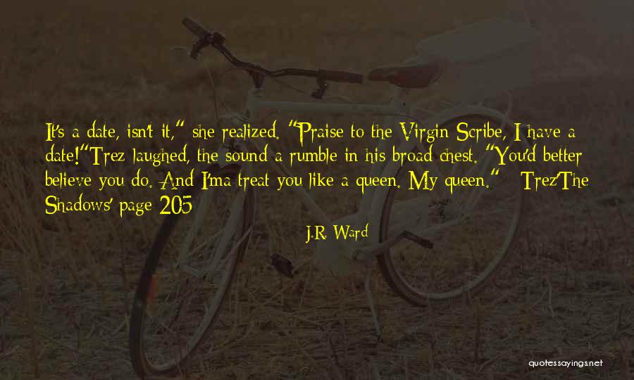 You Treat Me Like A Queen Quotes By J.R. Ward