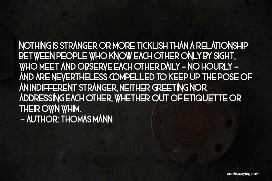 You Treat Me Like A Stranger Quotes By Thomas Mann