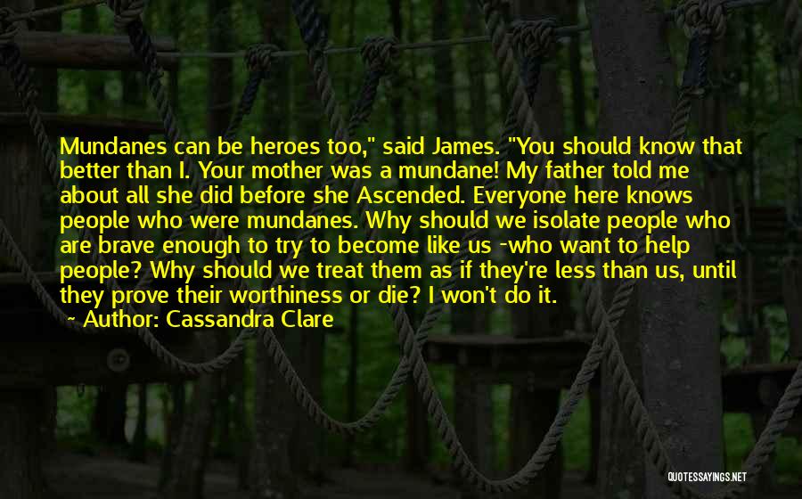 You Treat Me Like Quotes By Cassandra Clare