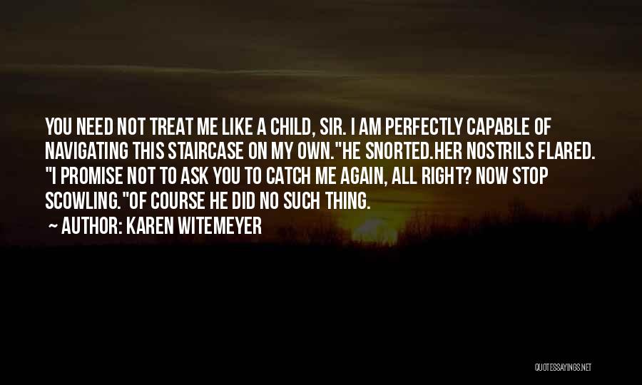 You Treat Me Like Quotes By Karen Witemeyer