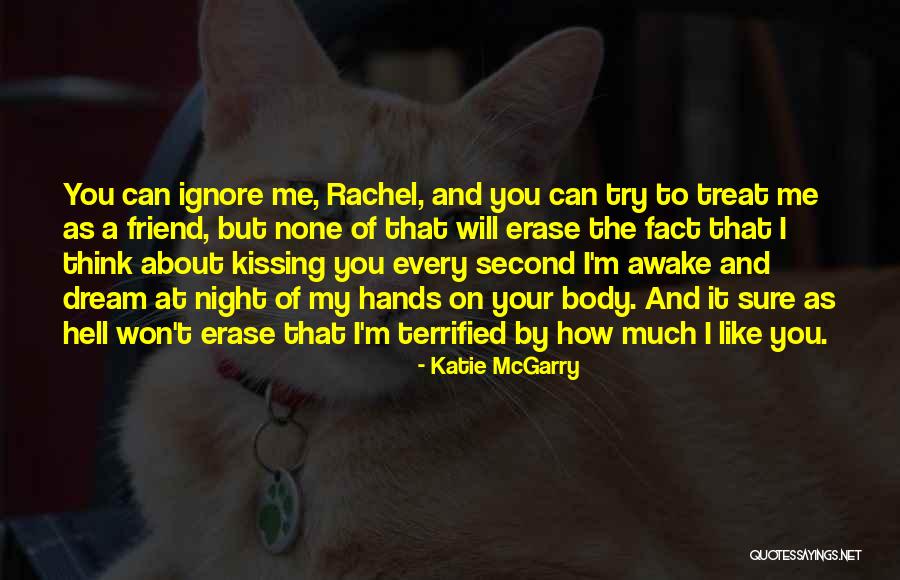 You Treat Me Like Quotes By Katie McGarry You Treat Me Like Quotes By Katie McGarry