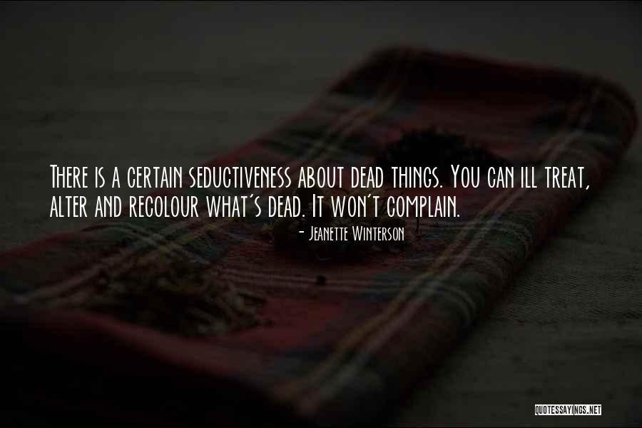You Treat Quotes By Jeanette Winterson You Treat Quotes By Jeanette Winterson