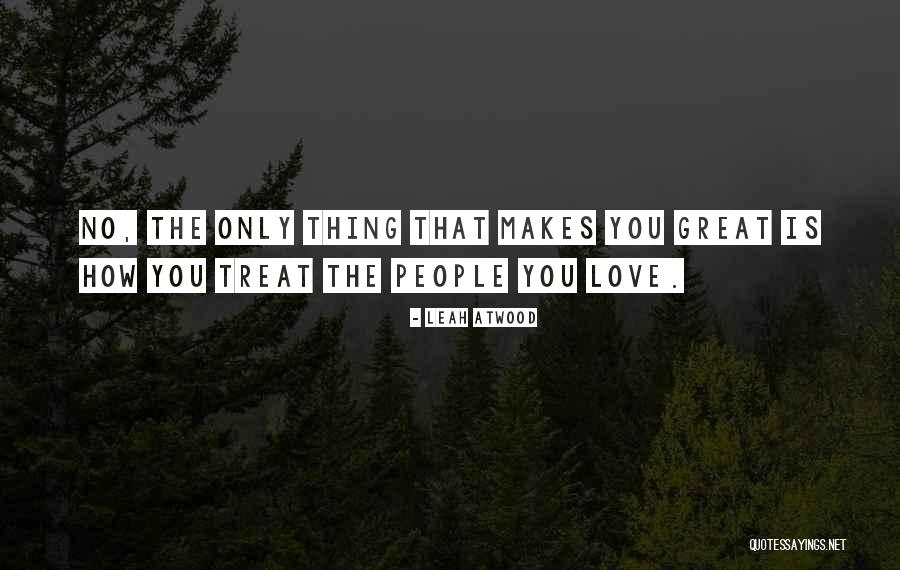 You Treat Quotes By Leah Atwood You Treat Quotes By Leah Atwood