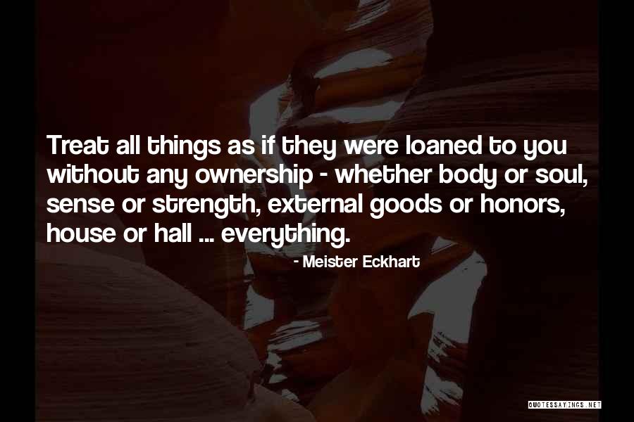 You Treat Quotes By Meister Eckhart You Treat Quotes By Meister Eckhart