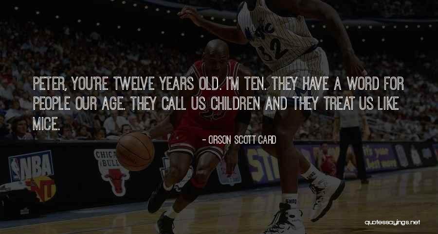 You Treat Quotes By Orson Scott Card You Treat Quotes By Orson Scott Card
