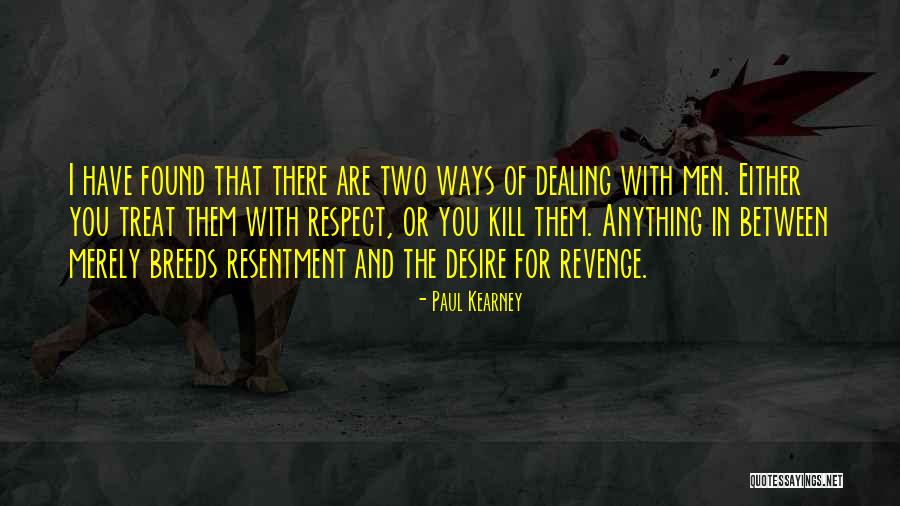 You Treat Quotes By Paul Kearney You Treat Quotes By Paul Kearney