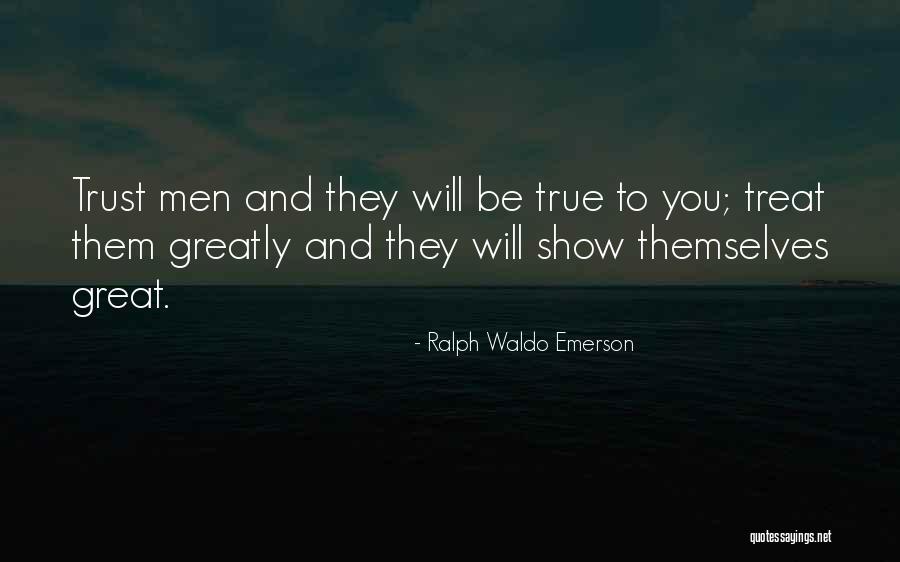 You Treat Quotes By Ralph Waldo Emerson You Treat Quotes By Ralph Waldo Emerson