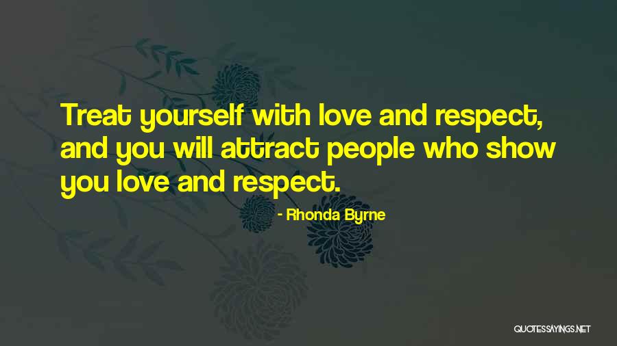 You Treat Quotes By Rhonda Byrne You Treat Quotes By Rhonda Byrne