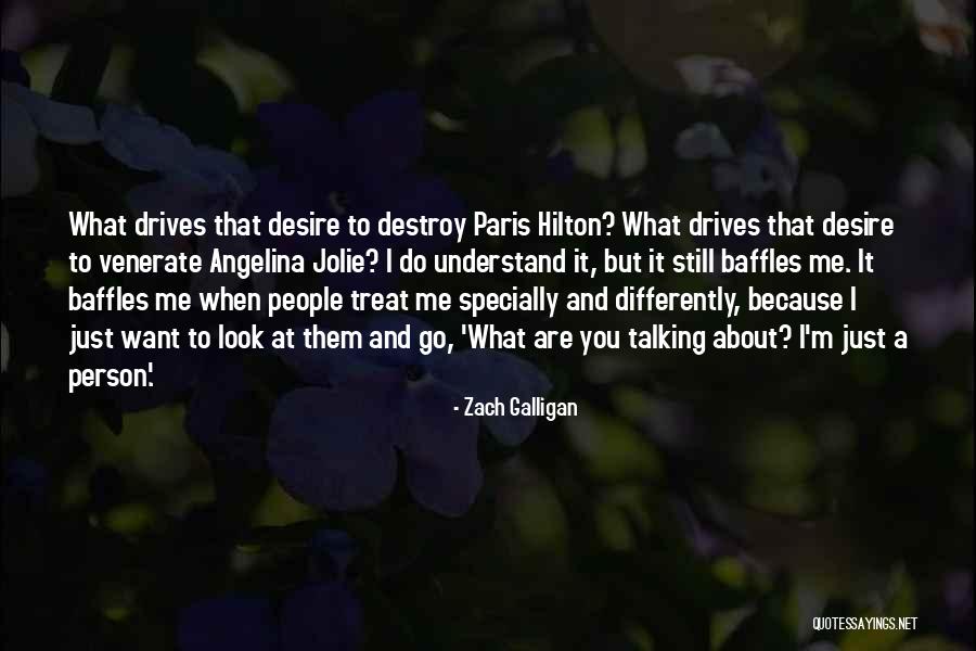 You Treat Quotes By Zach Galligan You Treat Quotes By Zach Galligan