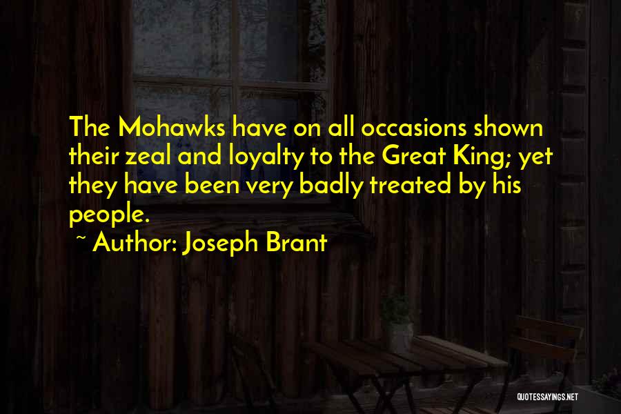 You Treated Me Badly Quotes By Joseph Brant