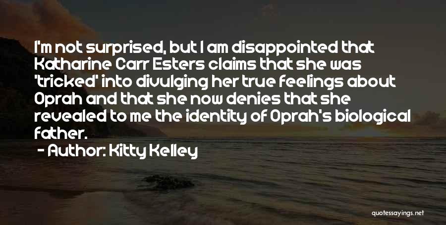 You Tricked Me Quotes By Kitty Kelley