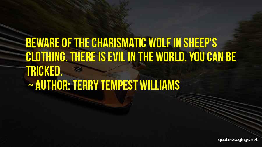 You Tricked Me Quotes By Terry Tempest Williams