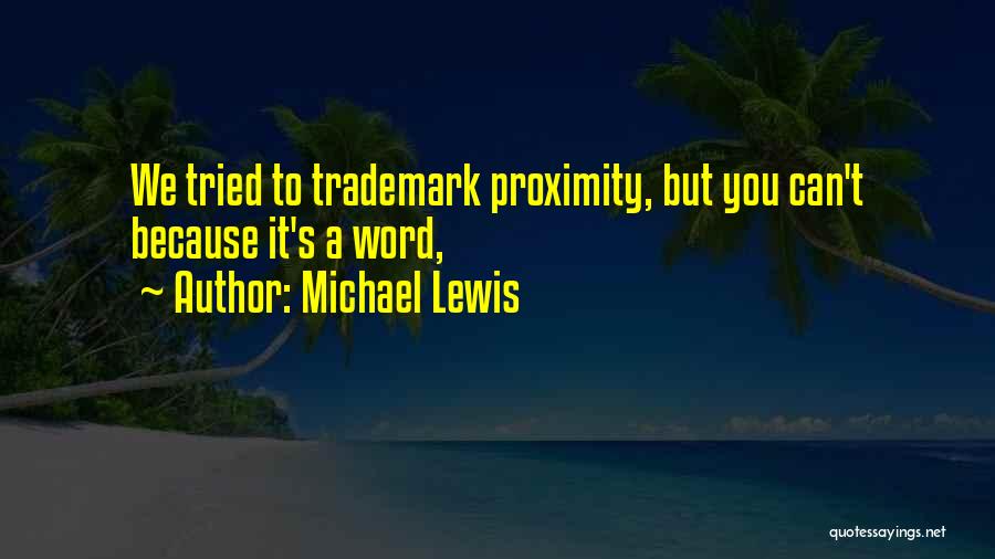 You Tried Quotes By Michael Lewis