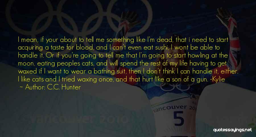 You Tried To Hurt Me Quotes By C.C. Hunter