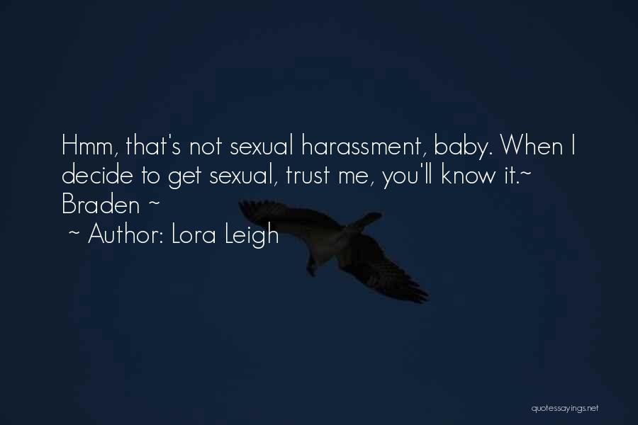 You Trust Me Quotes By Lora Leigh