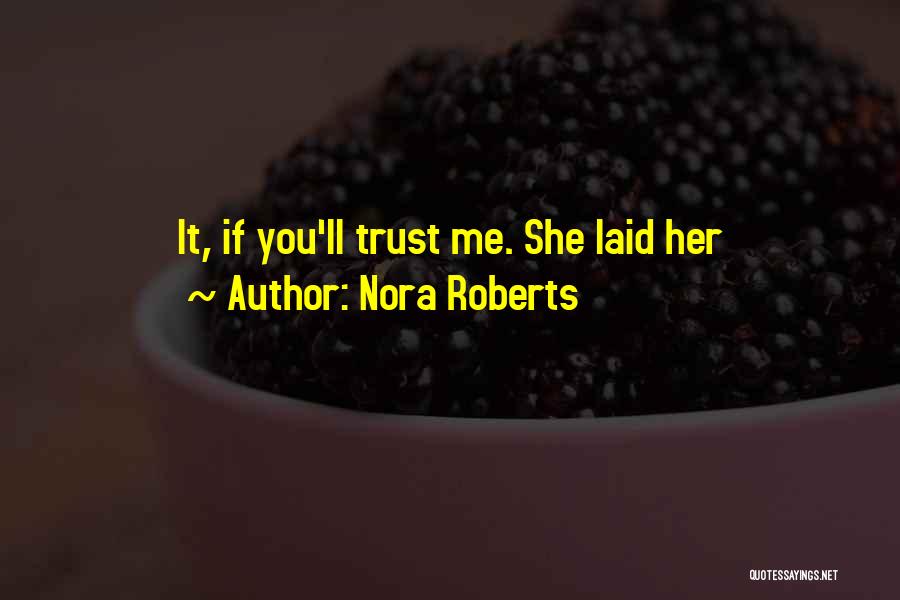 You Trust Me Quotes By Nora Roberts