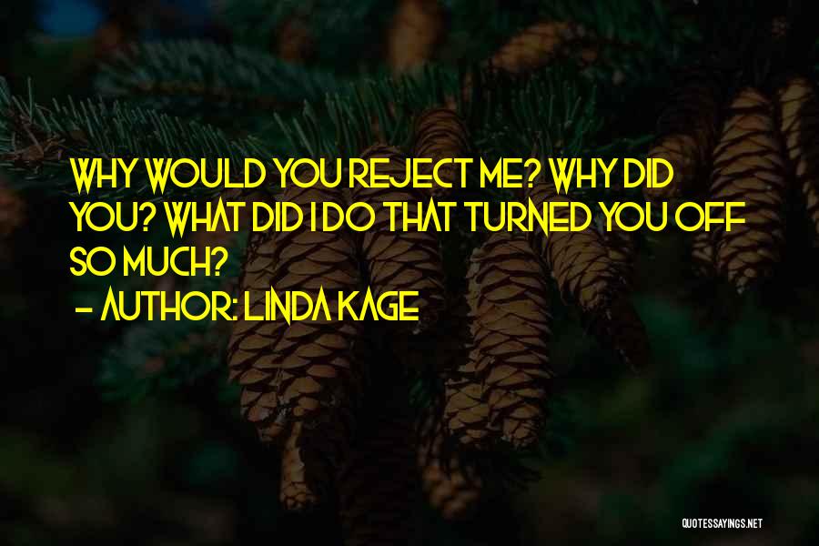 You Turned Me Off Quotes By Linda Kage