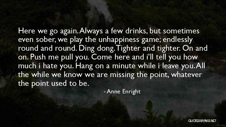 You Used Me Again Quotes By Anne Enright