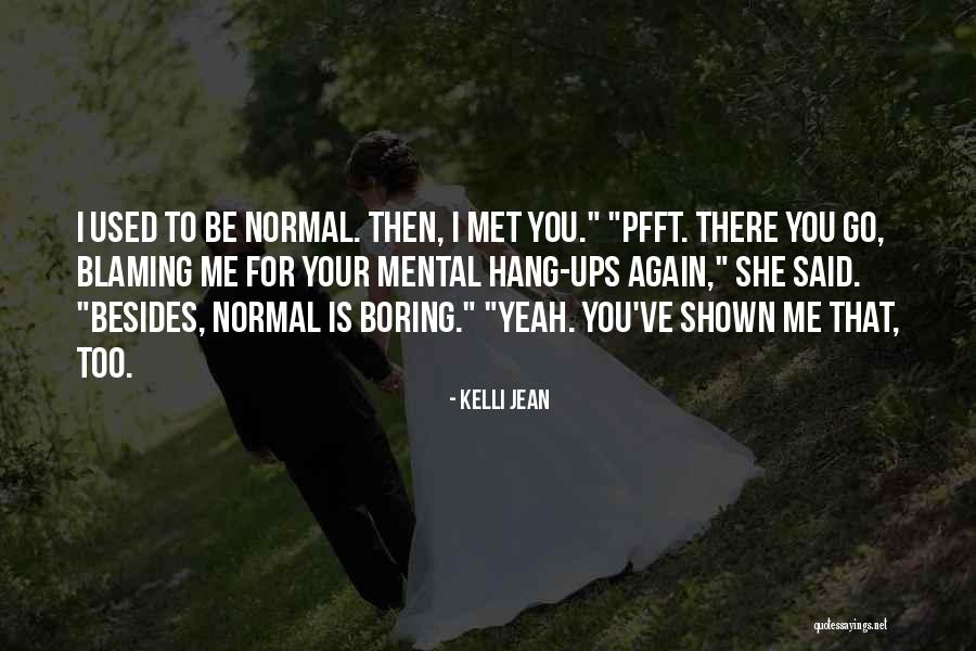 You Used Me Again Quotes By Kelli Jean You Used Me Again Quotes By Kelli Jean