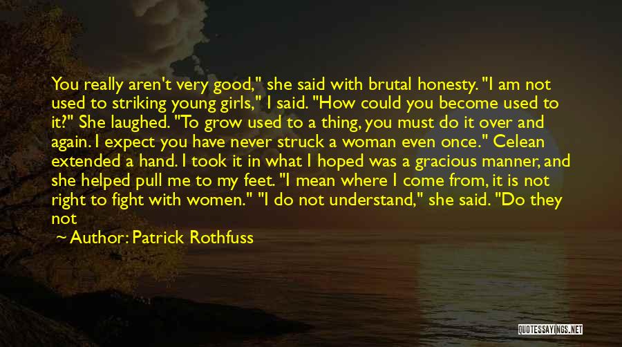You Used Me Again Quotes By Patrick Rothfuss