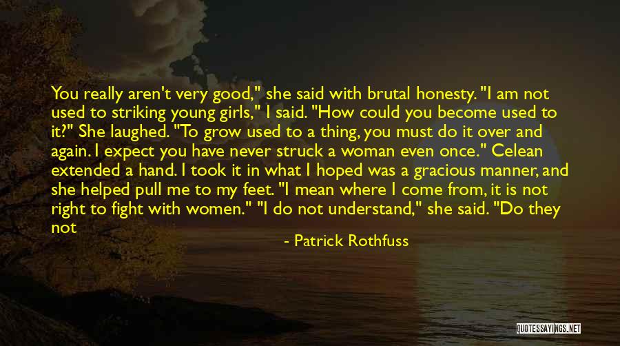You Used Me Again Quotes By Patrick Rothfuss You Used Me Again Quotes By Patrick Rothfuss