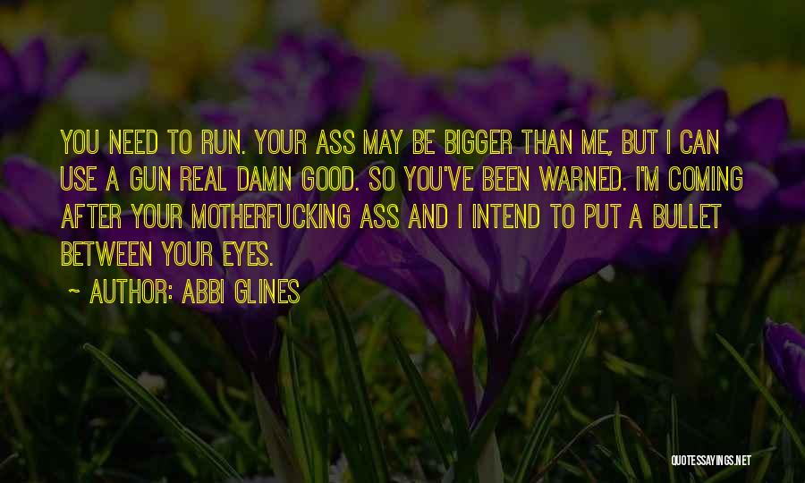 You Ve Been Warned Quotes By Abbi Glines
