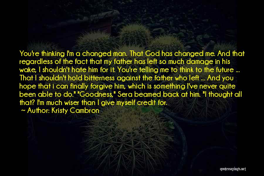 You Ve Changed So Much Quotes By Kristy Cambron