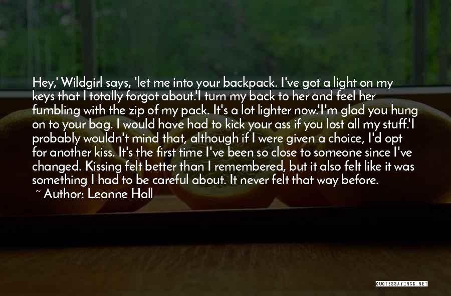 You Ve Changed So Much Quotes By Leanne Hall You Ve Changed So Much Quotes By Leanne Hall