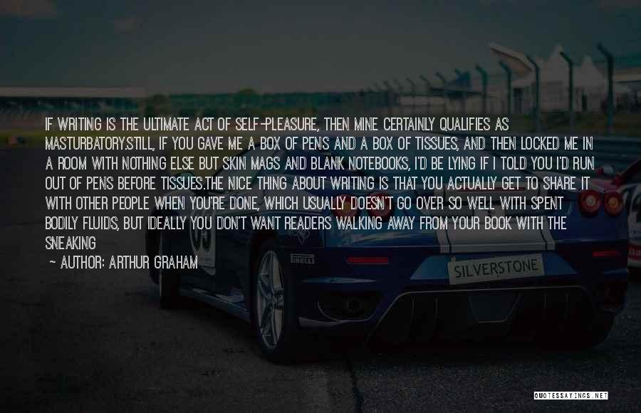 You Ve Done Well Quotes By Arthur Graham