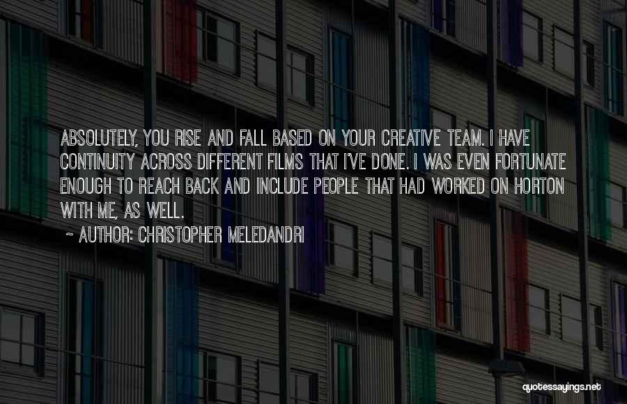 You Ve Done Well Quotes By Christopher Meledandri