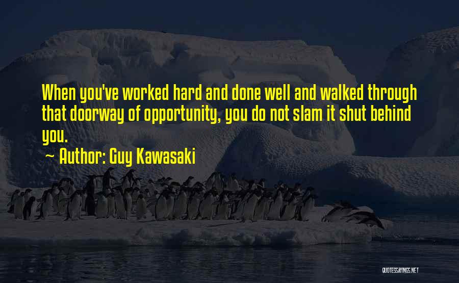 You Ve Done Well Quotes By Guy Kawasaki