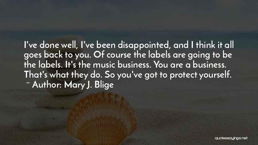 You Ve Done Well Quotes By Mary J. Blige