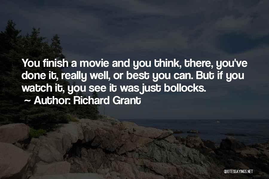 You Ve Done Well Quotes By Richard Grant