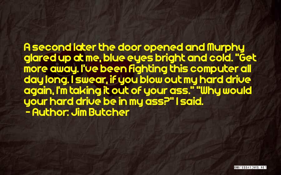 You Ve Opened My Eyes Quotes By Jim Butcher