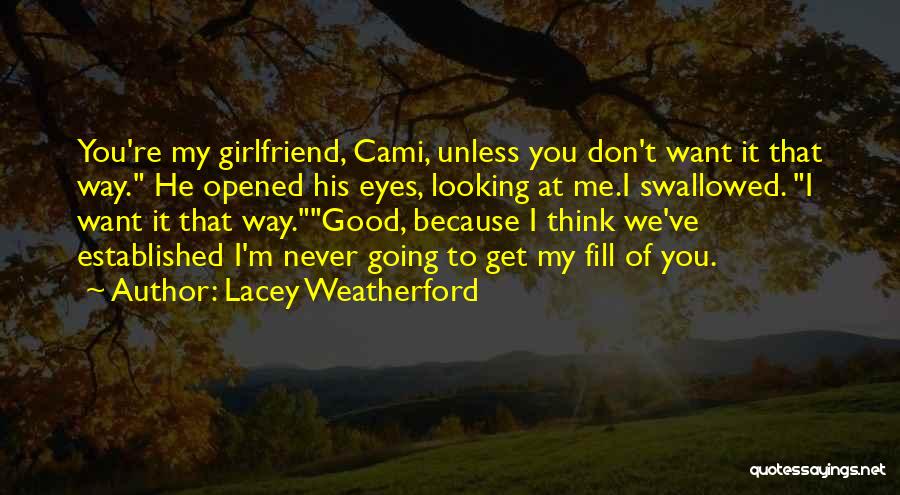 You Ve Opened My Eyes Quotes By Lacey Weatherford